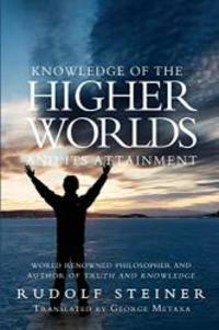image of Knowledge of the Higher Worlds and Its Attainment