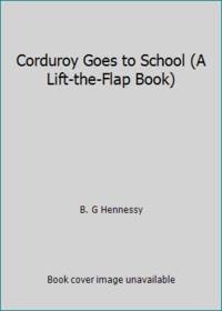 Corduroy Goes to School (A Lift-the-Flap Book)