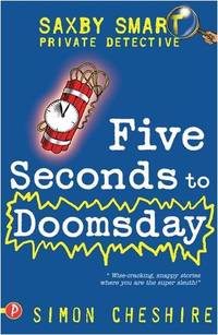 5 Seconds to Doomsday (Saxby Smart - Schoolboy Detective)