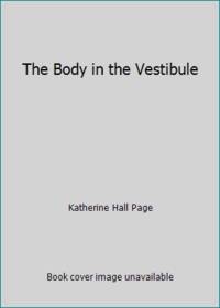 The Body in the Vestibule by Page, Katherine Hall - 1992