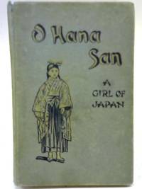 O Hana San: a Girl of Japan by Constance C A Hutchinson - 1919