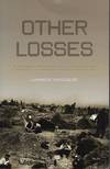Other Losses: An Investigation into the Mass Deaths of German Prisoners at the Hands of the French and Americans After World War II