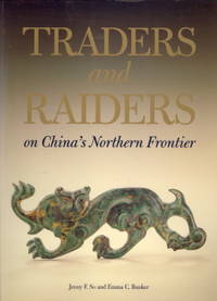 Traders and Raiders on China's Northern Frontier