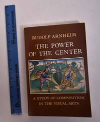 The Power of the Center: A Study of Composition in the Visual Arts