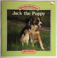 JACK THE PUPPY (How Your Pet Grows!) by Burton, Jane - 1988-02-12