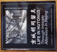 Life in Hutongs: Through Intricate Alleyways in Beijing by Changquing Yantai and Wang - Hardcover - 1997 - from Mullen Books, Inc. ABAA / ILAB (SKU: 155270)
