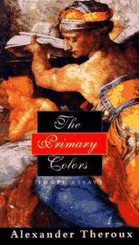 The Primary Colours by Theroux, Alexander