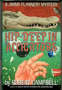 HIP-DEEP IN ALLIGATORS :  A Jimmy Flannery Mystery