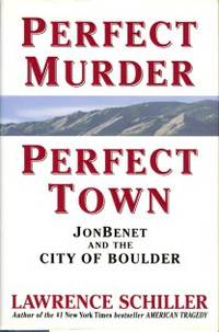 Perfect Murder, Perfect Town [JonBenet and the City of Boulder]