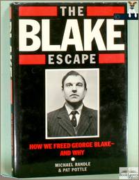 The Blake Escape: How We Freed George Blake - and Why