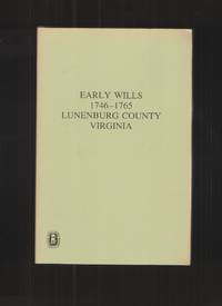 Lunenberg County, Virginia 1746-1765, Early Wills Of.