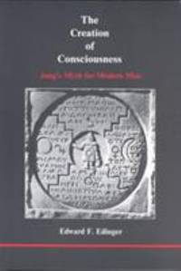 Creation of Consciousness : Jung's Myth for Modern Man