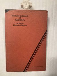 The Early Settlement of GEORGIA as told in Historical Playlets