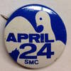 April 24 / SMC [pinback button]