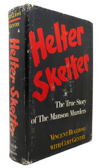 HELTER SKELTER by Vincent Bugliosi, Curt Gentry - 1974