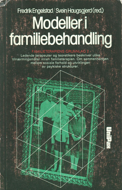 Modeller i familiebehandling. Familiterapiens…