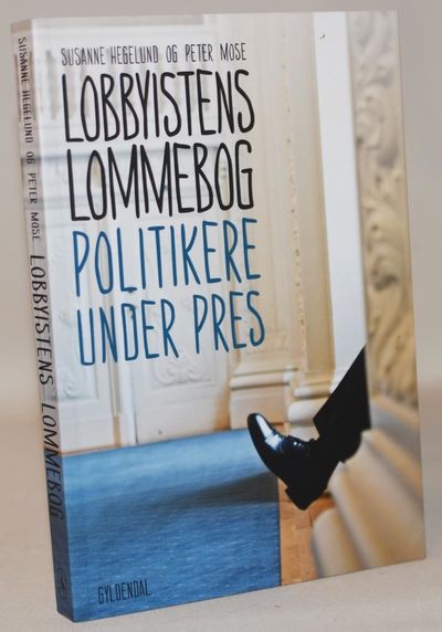 Lobbyistens lommebog - politikere under pres.