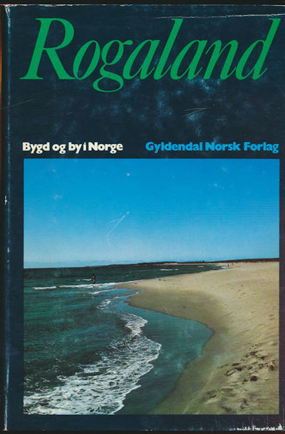 Rogaland. Bygd og by i Norge. Under redaksjon av…
