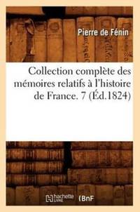 Collection complète des mémoires relatifs à l'histoire de France. 7 (Éd.1824)