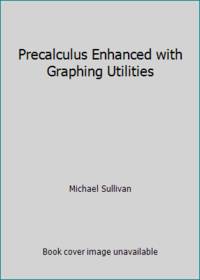 Precalculus Enhanced with Graphing Utilities