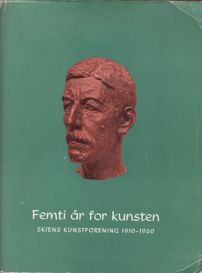 Femti år for kunsten. Skien kunstforening 1910 -…