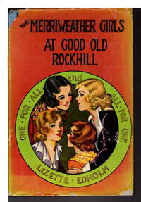 THE MERRIWEATHER GIRLS AT GOOD OLD ROCKHILL #4. by Lizette M Edholm - Hardcover - (1932) - from Bookfever.com, IOBA (SKU: 62638)