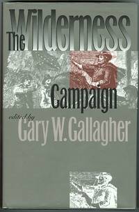 THE WILDERNESS CAMPAIGN. MILITARY CAMPAIGNS OF THE CIVIL WAR SERIES.