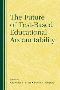 The Future of Test-Based Educational Accountability