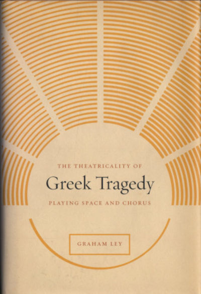 THE THEATRICALITY OF GREEK TRAGEDY. Playing Space…