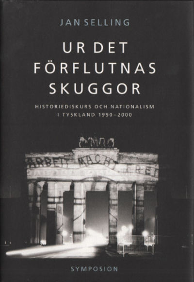 UR DET FÖRFLUTNAS SKUGGOR. Historiediskurs och…