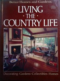 Living the Country Life (Better Homes and Gardens)