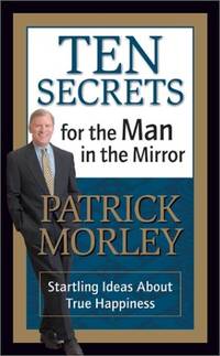 Ten Secrets for the Man in the Mirror
