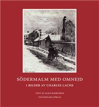 Södermalm med omnejd. I bilder av Charles Lachs.…