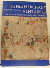 The first merchant venturers. The ancient levant…