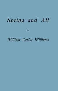 Spring and All (Facsimile Edition) (New Directions Pearls) by William Carlos Williams - 2011