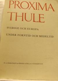 Proxima Thule. Sverige och Europa under forntid…