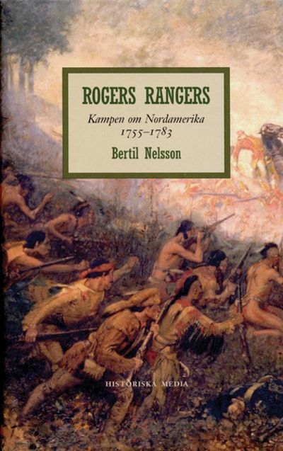 Rogers Rangers. Kampen om Nordamerika 1755 - 1783.