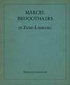 Marcel Broodthaers. In Zuid-Limburg, Photographies 1961-1970
