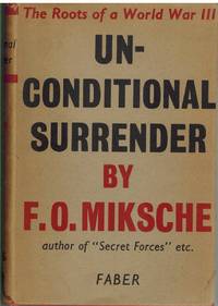 UNCONDITIONAL SURRENDER. The Roots of a World War III