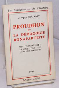 Proudhon et la Demagogie Bonapartiste: Un Socialiste en Coquetterie avec le Pourvoir Personnel