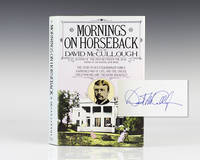 Mornings On Horseback. by David McCullough - Signed First Edition - 1981 - from Raptis Rare Books (SKU: 3307)