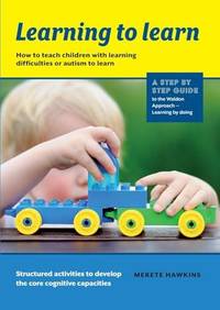 Learning to Learn: How to teach children with learning difficulties or autism to learn