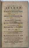 A SERMON PREACHED BEFORE HIS EXCELLENCY SIR FRANCIS BERNARD, BARONET, GOVERNOR: HIS HONOR THOMAS HUTCHINSON, ESQ; LIEUTENANT-GOVERNOR, THE HONORABLE HIS MAJESTY'S COUNCIL, AND THE HONORABLE HOUSE OF REPRESENTATIVES, OF THE PROVINCE OF THE MASSACHUSETTS-BAY, IN NEW-ENGLAND, MAY 31ST. 1769. BEING THE ANNIVERSARY OF THE ELECTION OF HIS MAJESTY'S COUNCIL FOR SAID PROVINCE