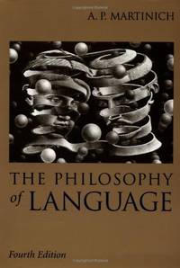 The Philosophy of Language by A. P. Martinich - 2001