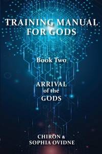 Training Manual for Gods, Book Two: Arrival of the Gods