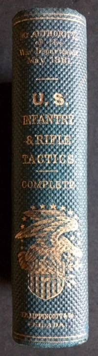 (By Authority) U.S. Infantry Tactics, for the Instruction, Exercise, and Manoeuvres of the United States Infantry, Including Infantry of the Line, Light Infantry, and Riflemen