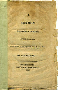 A Sermon Delivered at Kent, April 26, 1829. On the Occasion of the Dissolution of the Pastoral Relation Between the Author and his People