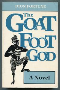 The Goat Foot God: A Novel