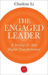 The Engaged Leader: A Strategy for Your Digital Transformation
