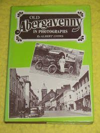 Old Abergavenny in Photographs.